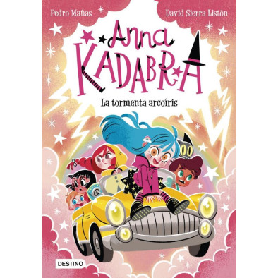 ANNA KADABRA 17. LA TORMENTA ARCOIRIS. ANNA KADABRA 17