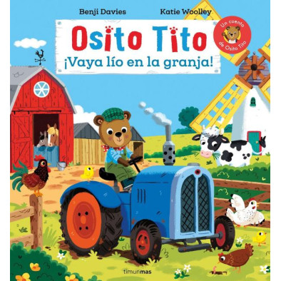 OSITO TITO. ¡VAYA LIO EN LA GRANJA!. UN CUENTO DE OSITO TITO