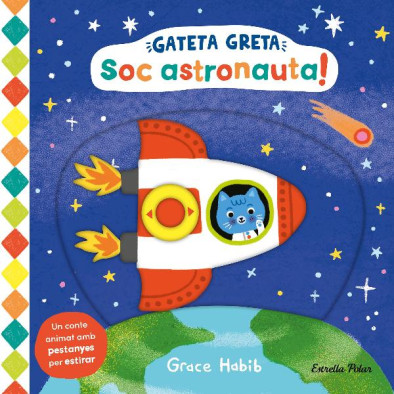 GATETA GRETA. SOC ASTRONAUTA!. UN CONTE ANIMAT AMB PESTANYES PER ESTIRAR