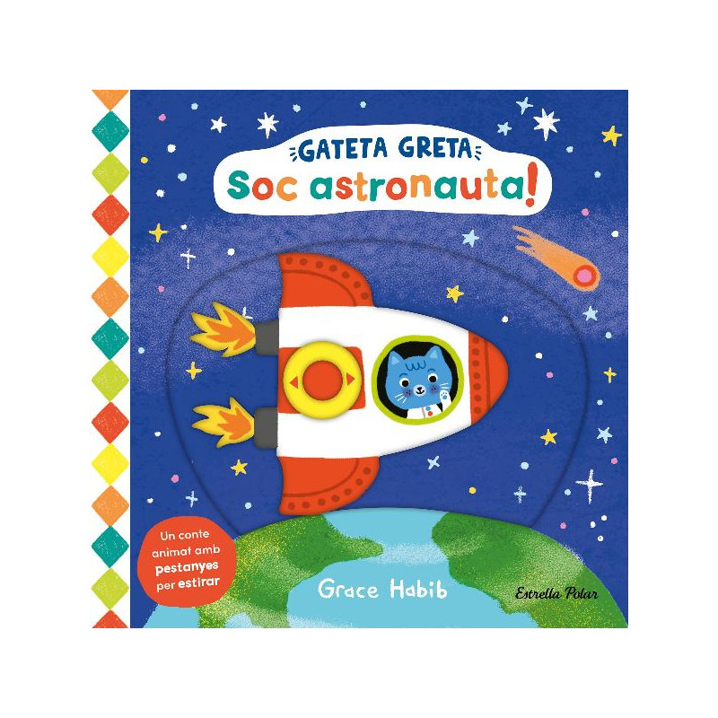 GATETA GRETA. SOC ASTRONAUTA!. UN CONTE ANIMAT AMB PESTANYES PER ESTIRAR