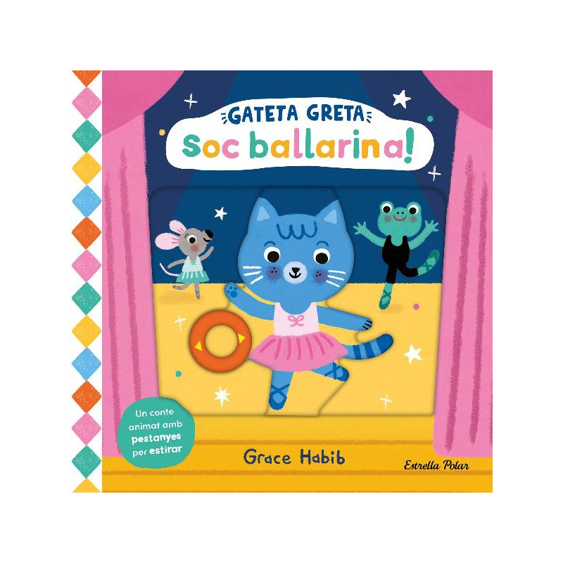 GATETA GRETA. SOC BALLARINA!. UN CONTE ANIMAT AMB PESTANYES PER ESTIRAR