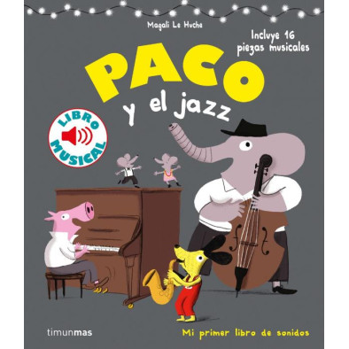 PACO Y EL JAZZ. LIBRO MUSICAL. TIMUNMAS