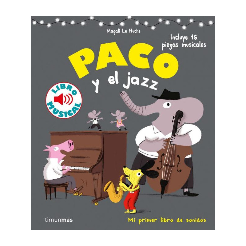 PACO Y EL JAZZ. LIBRO MUSICAL. TIMUNMAS